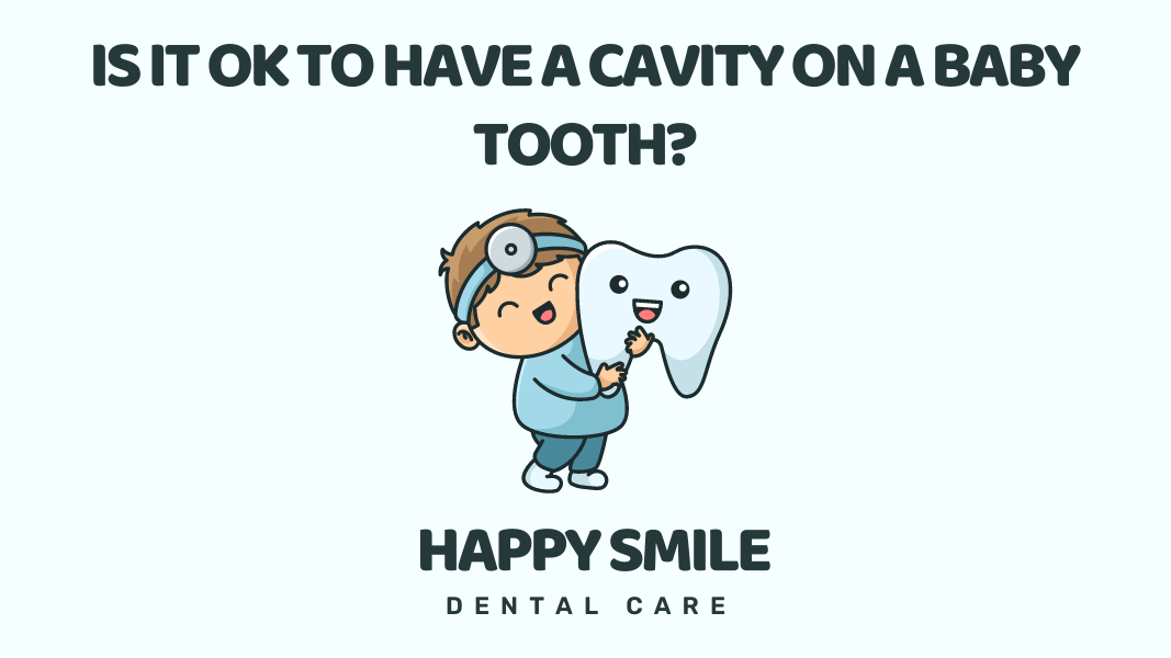 Is it OK to Have a Cavity On a Baby Tooth?